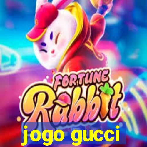 jogo gucci